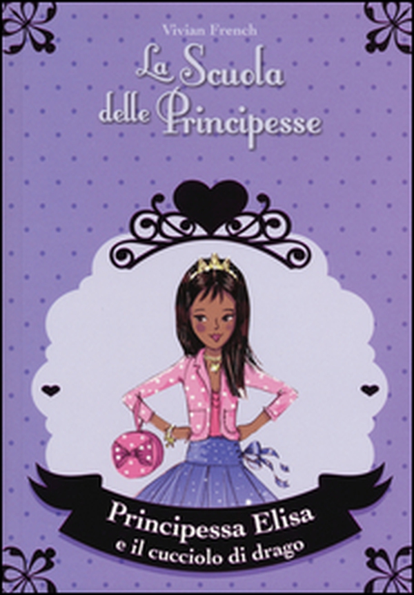 Principessa Elisa e il cucciolo di drago. La scuola delle principesse - Librerie.coop Principessa Elisa e il cucciolo di drago. La scuola delle principesse - Librerie.coop