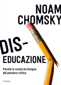 Dis-educazione. Perché la scuola ha bisogno del pensiero critico - Librerie.coop