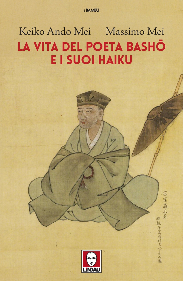 La vita del poeta Basho e i suoi haiku - Librerie.coop La vita del poeta Basho e i suoi haiku - Librerie.coop