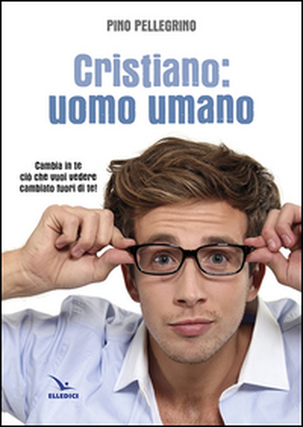 Cristiano: uomo umano - Librerie.coop Cristiano: uomo umano - Librerie.coop