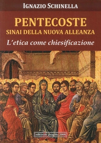 Pentecoste Sinai della nuova alleanza. L'etica come chiesificazione - Librerie.coop