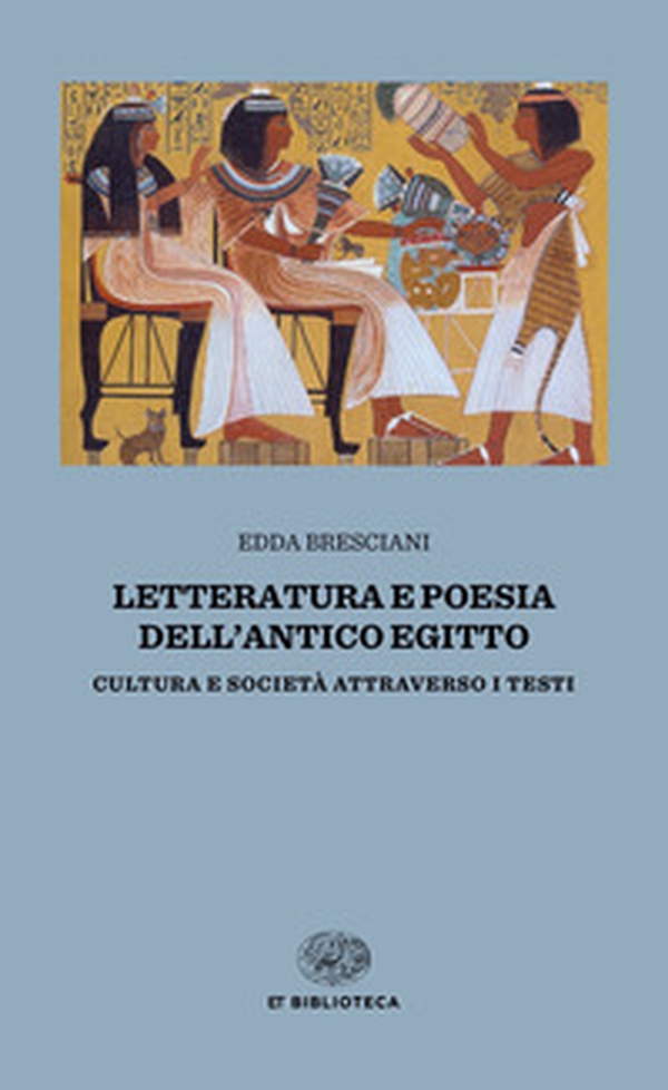 Letteratura e poesia dell'antico Egitto. Cultura e società attraverso i testi - Librerie.coop Letteratura e poesia dell'antico Egitto. Cultura e società attraverso i testi - Librerie.coop