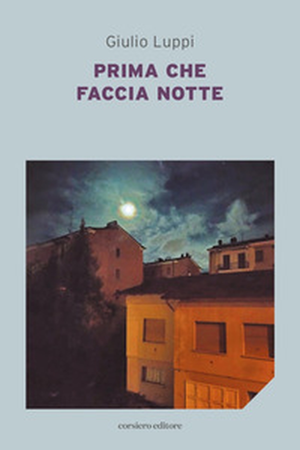 Prima che faccia notte - Librerie.coop Prima che faccia notte - Librerie.coop