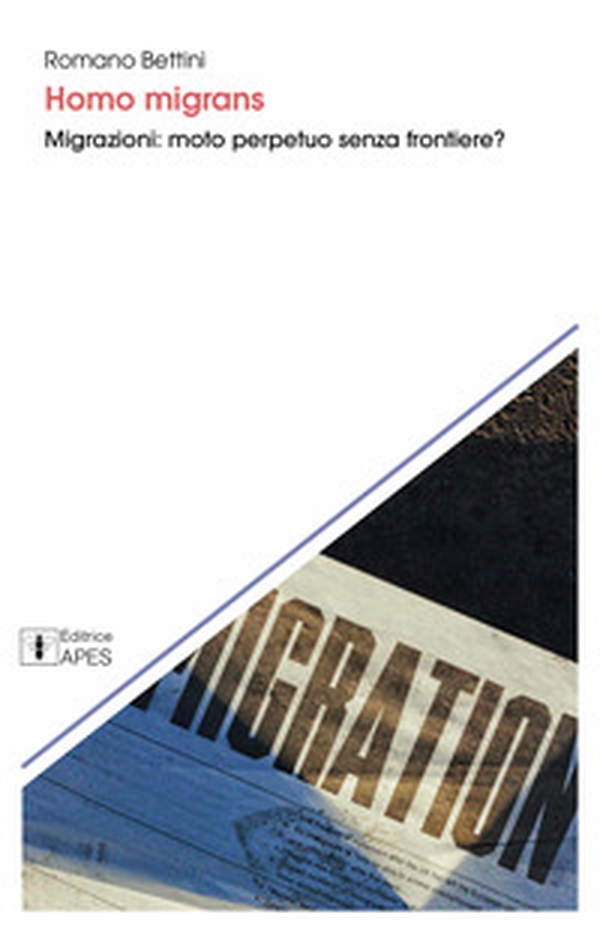 Homo migrans. Migrazioni: moto perpetuo senza frontiere? - Librerie.coop Homo migrans. Migrazioni: moto perpetuo senza frontiere? - Librerie.coop