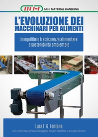 L'evoluzione dei macchinari per alimenti. In equilibrio tra sicurezza alimentare e sostenibilità ambientale - Librerie.coop