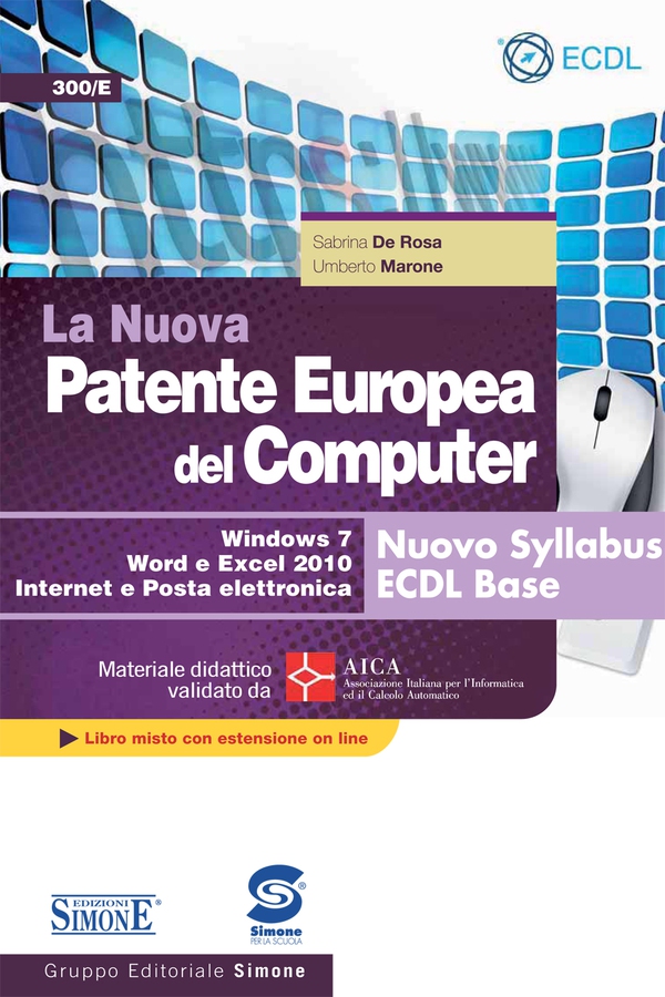 La Nuova Patente Europea del Computer - Nuovo Syllabus ECDL Base - Windows 7, Word e Excel 2010 - Librerie.coop La Nuova Patente Europea del Computer - Nuovo Syllabus ECDL Base - Windows 7, Word e Excel 2010 - Librerie.coop