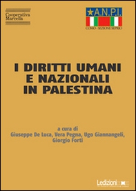 I diritti umani e nazionali in Palestina. Dedicato a Marina (Mimma) Rossanda - Librerie.coop