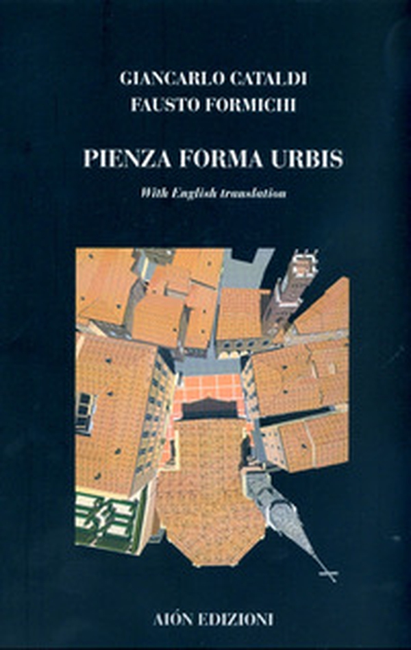 Pienza forma urbis. Materiali per il museo della citta e del territorio. Ediz. italiana e inglese - Librerie.coop