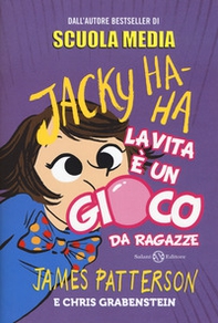 La vita è un gioco da ragazze. Jacky Ha-Ha - Librerie.coop