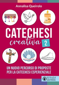Catechesi creativa - Vol. 2 - Librerie.coop Catechesi creativa - Vol. 2 - Librerie.coop
