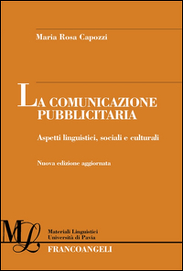 La comunicazione pubblicitaria. Aspetti linguistici, sociali e culturali - Librerie.coop La comunicazione pubblicitaria. Aspetti linguistici, sociali e culturali - Librerie.coop