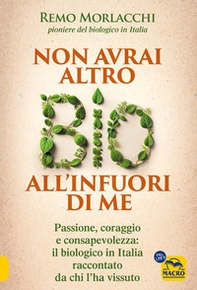 Non avrai altro bio all'infuori di me. Passione, coraggio e consapevolezza: il biologico in Italia raccontato da chi l'ha vissuto - Librerie.coop Non avrai altro bio all'infuori di me. Passione, coraggio e consapevolezza: il biologico in Italia raccontato da chi l'ha vissuto - Librerie.coop