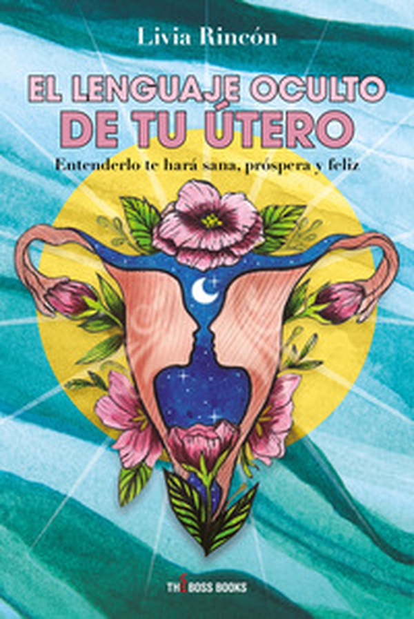 El lenguaje oculto de tu útero - Librerie.coop El lenguaje oculto de tu útero - Librerie.coop
