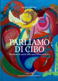 Parliamo di cibo. Maratona di parole a tema sana alimentazione - Librerie.coop Parliamo di cibo. Maratona di parole a tema sana alimentazione - Librerie.coop