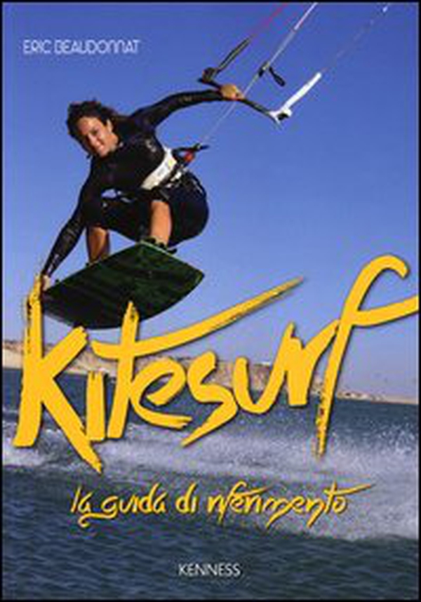 Kitesurf. La guida di riferimento - Librerie.coop Kitesurf. La guida di riferimento - Librerie.coop