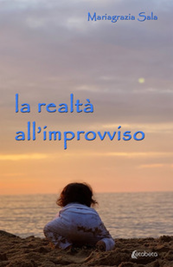 La realtà all'improvviso - Librerie.coop La realtà all'improvviso - Librerie.coop