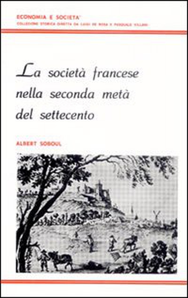 La società francese nella seconda metà del Settecento - Librerie.coop La società francese nella seconda metà del Settecento - Librerie.coop