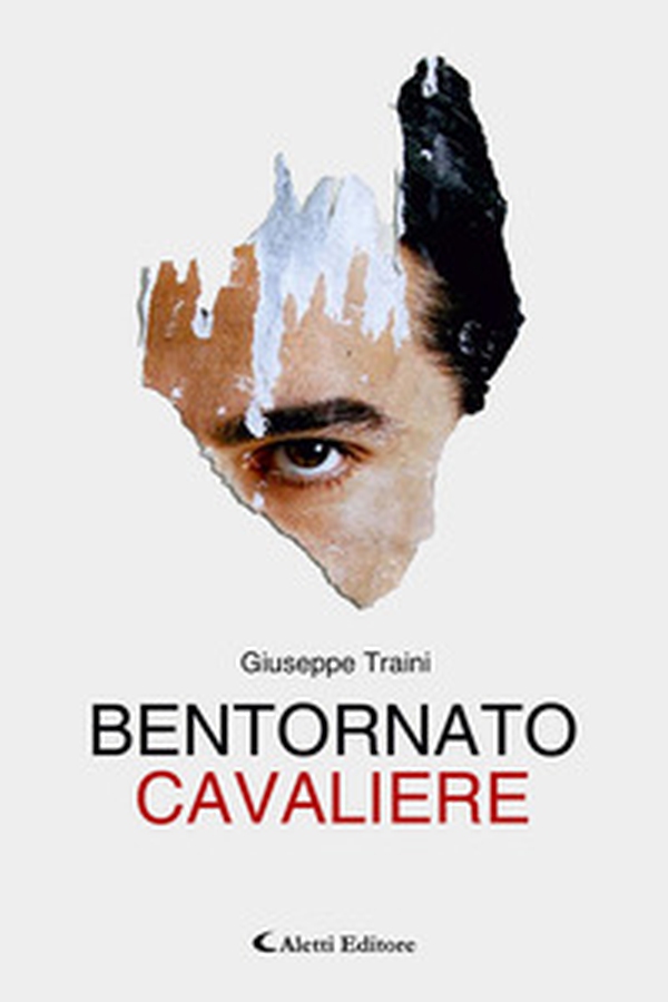 Bentornato Cavaliere - Librerie.coop Bentornato Cavaliere - Librerie.coop