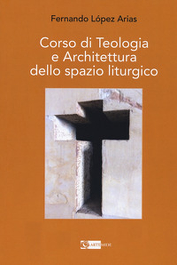 Corso di teologia e architettura dello spazio liturgico - Librerie.coop Corso di teologia e architettura dello spazio liturgico - Librerie.coop