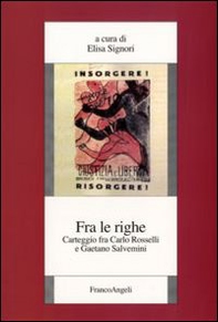 Fra le righe. Carteggio fra Carlo Rosselli e Gaetano Salvemini - Librerie.coop