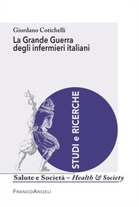 La grande guerra degli infermieri italiani - Librerie.coop