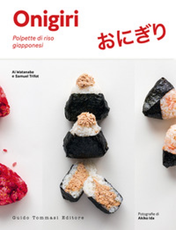 Onigiri. Delizie di riso giapponesi - Librerie.coop Onigiri. Delizie di riso giapponesi - Librerie.coop