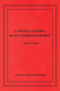 La politica esterna dei successori di Teoderico - Librerie.coop