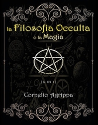 La filosofia occulta o La magia - Vol. 1-3 - Librerie.coop