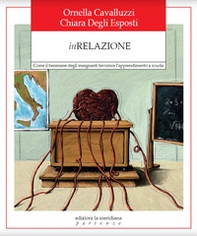 InRelazione. Come il benessere degli insegnanti favorisce l'apprendimento a scuola - Librerie.coop