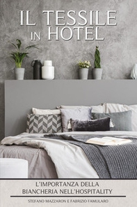 Il tessile in hotel. L'importanza della biancheria nell'hospitality - Librerie.coop Il tessile in hotel. L'importanza della biancheria nell'hospitality - Librerie.coop