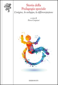 Storia della pedagogia speciale. L'origine, lo sviluppo, la differenziazione - Librerie.coop