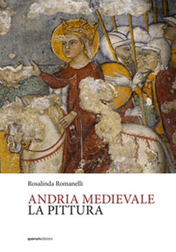 Andria medievale. La pittura - Librerie.coop Andria medievale. La pittura - Librerie.coop
