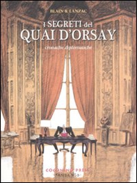 I segreti del Quai d'Orsay. Cronache diplomatiche - Librerie.coop