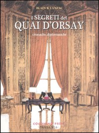I segreti del Quai d'Orsay. Cronache diplomatiche - Librerie.coop I segreti del Quai d'Orsay. Cronache diplomatiche - Librerie.coop