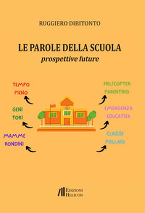 Le parole della scuola. Prospettive future - Librerie.coop Le parole della scuola. Prospettive future - Librerie.coop