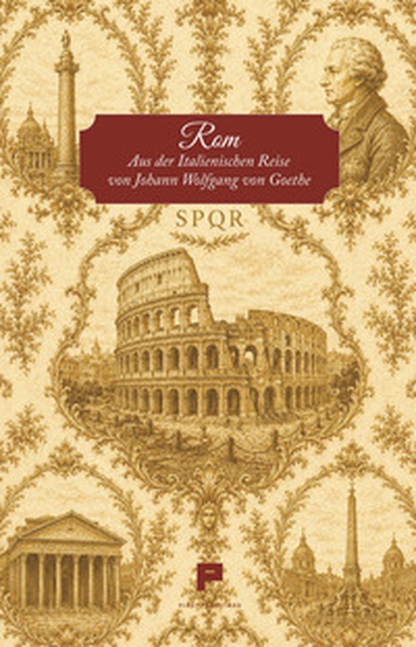 Rom. Aus der Italienischen Reise von Johann Wolfgang von Goethe - Librerie.coop