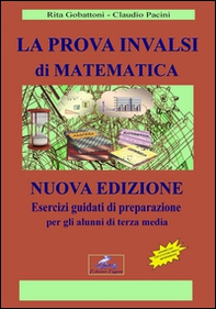 La prova INVALSI di matematica. Esercizi guidati di preparazione per gli alunni di terza media-Fascocolo con le soluzioni ragionate dei quesiti - Librerie.coop La prova INVALSI di matematica. Esercizi guidati di preparazione per gli alunni di terza media-Fascocolo con le soluzioni ragionate dei quesiti - Librerie.coop