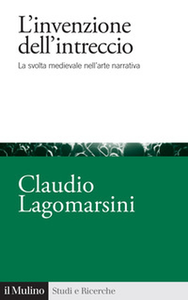L'invenzione dell'intreccio. La svolta medievale nell'arte narrativa - Librerie.coop L'invenzione dell'intreccio. La svolta medievale nell'arte narrativa - Librerie.coop