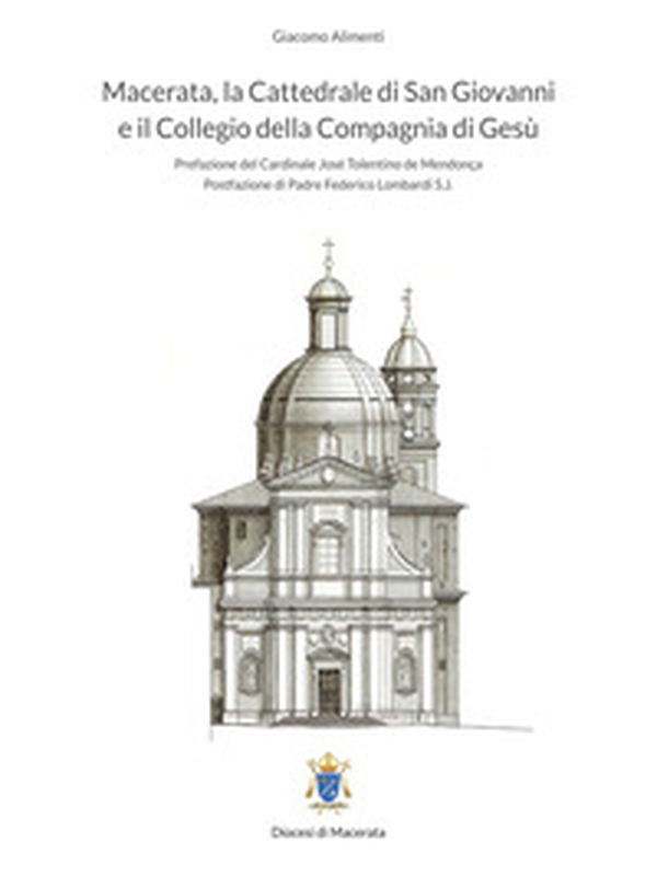 Macerata, la Cattedrale di San Giovanni e il Collegio della Compagnia di Gesù - Librerie.coop Macerata, la Cattedrale di San Giovanni e il Collegio della Compagnia di Gesù - Librerie.coop