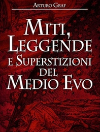 Miti, leggende e superstizioni del Medio Evo - Librerie.coop