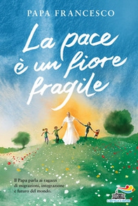 La pace è un fiore fragile - Librerie.coop