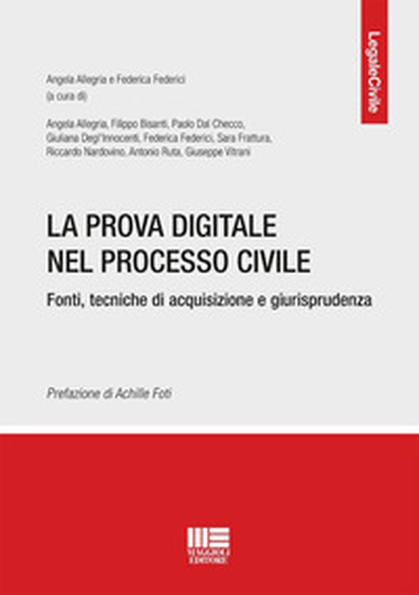 La prova digitale nel processo civile. Fonti, tecniche di acquisizione e giurisprudenza - Librerie.coop
