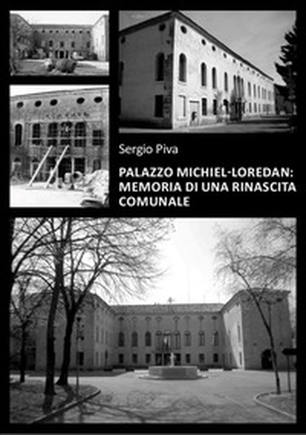 Palazzo Michiel-Loredan. Memoria di una rinascita comunale - Librerie.coop Palazzo Michiel-Loredan. Memoria di una rinascita comunale - Librerie.coop