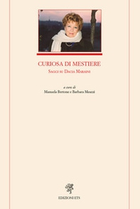 Curiosa di mestiere. Saggi su Dacia Maraini - Librerie.coop