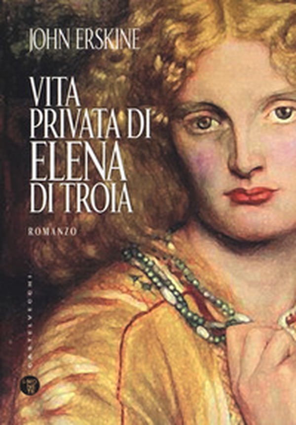 Vita privata di Elena di Troia - Librerie.coop Vita privata di Elena di Troia - Librerie.coop