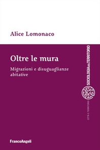 Oltre le mura. Migrazioni e disuguaglianze abitative - Librerie.coop