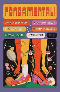 Fondamentali. Storie di atlete che hanno cambiato il gioco - Librerie.coop