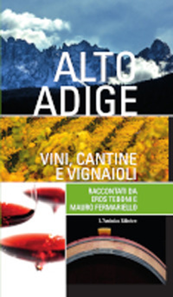 Alto Adige. Vini, cantine e vignaioli - Librerie.coop Alto Adige. Vini, cantine e vignaioli - Librerie.coop
