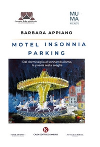Motel Insonnia parking. Dal dormiveglia al sonnambulismo, la poesia resta sveglia - Librerie.coop