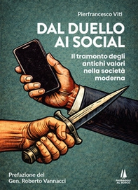 Dal duello ai social. Il tramonto degli antichi valori nella società moderna - Librerie.coop